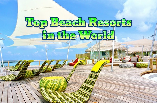 Top Beach Resorts in the World